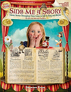 Sing Me a Story - Classic Stories Throughout Time Come to Life in Song and Rhyme: Rise and Shine Series