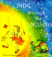 Sing Through the Seasons: Ninety-Nine Songs for Children - Bruderhof (Editor)