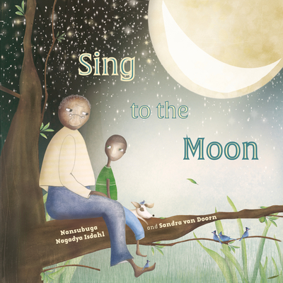 Sing to the Moon - Isdahl, Nansubuga Nagadya