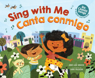Sing with Me / Canta Conmigo: Six Classic Songs in English and Spanish (Bilingual) - Orozco, Jose-Luis