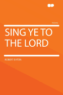 Sing Ye to the Lord