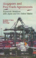 Singapore and Free Trade Agreements: Economic Relations with Japan and the United States - Rajan, Ramkishen S