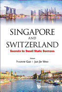 Singapore and Switzerland: Secrets to Small State Success