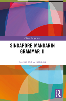 Singapore Mandarin Grammar II - Jianming, Lu