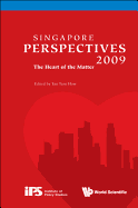Singapore Perspectives 2009: The Heart of the Matter