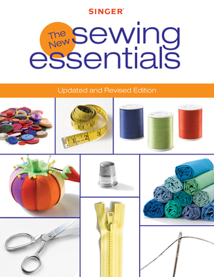 Singer New Sewing Essentials: Updated and Revised Edition - Publishing, Editors of Creative
