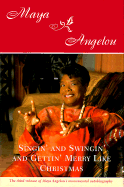 Singin' and Swingin' and Gettin' Merry Like Christmas - Angelou, Maya, Dr.
