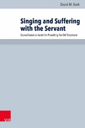 Singing and Suffering with the Servant: Second Isaiah as Guide for Preaching the Old Testament