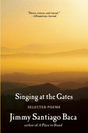 Singing at the Gates: Selected Poems