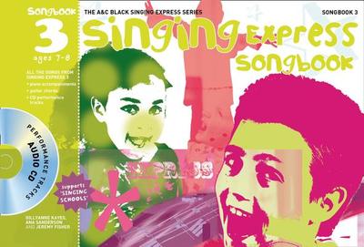Singing Express Songbook 3: All the Songs from Singing Express 3 - Sanderson, Ana, and Kayes, Gillyanne, and Fisher, Jeremy