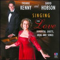 Singing for Love: Immortal Duets, Arias and Songs - Cantillation; Caroline Almonte (piano); David Hobson (tenor); Guy Noble (piano); Shefali Pryor (oboe);...