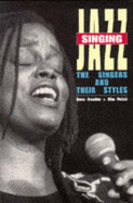 Singing Jazz: The Singers and the Styles - Crowther, Bruce, and Pinfold, Mike