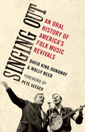 Singing Out: An Oral History of America's Folk Music Revivals