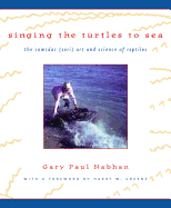 Singing the Turtles to Sea: The Comcaac (Seri) Art and Science of Reptiles