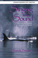 Singing to the Sound: Visions of Nature, Animals, and Spirit