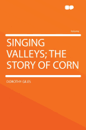 Singing Valleys; The Story of Corn