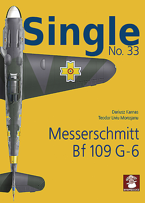 Single 33: Messerschmitt Bf 109 G-6 (Early) - Juszczak, Artur