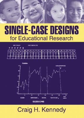 Single-Case Designs for Educational Research - Kennedy, Craig