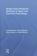 Single-Case Research Methods in Sport and Exercise Psychology