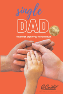 Single Dad: : The other story you have to hear.