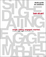 Single, Dating, Engaged, Married Bible Study Guide: Navigating Life + Love in the Modern Age