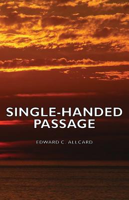 Single-Handed Passage - Allcard, Edward C