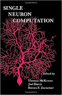Single Neuron Computation - McKenna, Thomas M (Editor), and Davis, Joel L (Editor), and Zornetzer, Steven F (Editor)