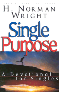 Single Purpose: A Devotional for Singles - Wright, H Norman, Dr.
