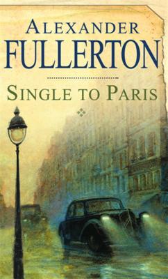 Single to Paris - Fullerton, Alexander