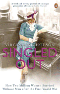 Singled Out: How Two Million Women Survived without Men After the First World War