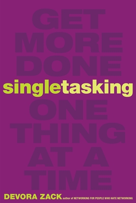 Singletasking: Get More Done#one Thing at a Time - Zack, Devora