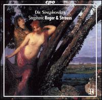 Singphonic Reger & Strauss - Andreas Hirtreiter (tenor); Thomas Hamberger (baritone); Die Singphoniker (choir, chorus)