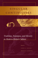 Singular Continuities: Tradition, Nostalgia, and Identity in Modern British Culture
