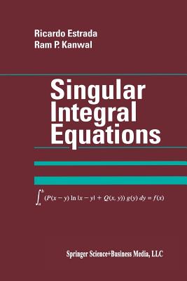 Singular Integral Equations - Estrada, Ricardo, and Kanwal, RAM P