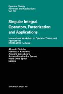 Singular Integral Operators, Factorization and Applications: International Workshop on Operator Theory and Applications Iwota 2000, Portugal