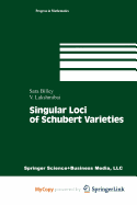 Singular Loci of Schubert Varieties - Billey, Sara (Editor), and Lakshmibai, V (Editor)