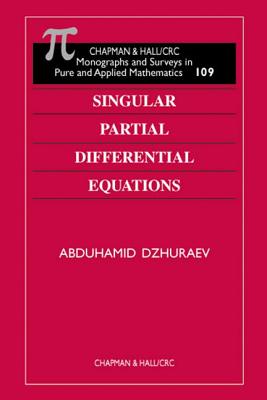 Singular Partial Differential Equations - Dzhuraev, Abduhamid