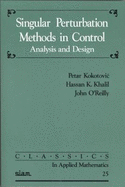 Singular Perturbation Methods in Control: Analysis and Design