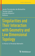 Singularities and Their Interaction with Geometry and Low Dimensional Topology: In Honor of Andrs Nmethi