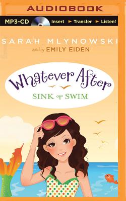 Sink or Swim - Mlynowski, Sarah, and Eiden, Emily (Read by)