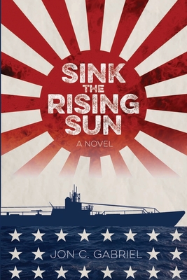 Sink the Rising Sun - Gabriel, Jon C