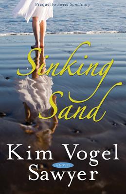 Sinking Sand: Prequel to Sweet Sanctuary - Sawyer, Kim Vogel