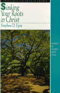 Sinking Your Roots in Christ: Spiritual Encounter Guide