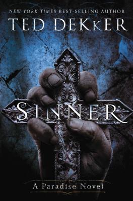 Sinner: A Paradise Novel - Dekker, Ted