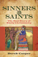 Sinners and Saints: The Real Story of Early Christianity