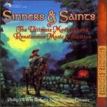 Sinners & Saints - The Ultimate Medieval and Renaissance Music Collection