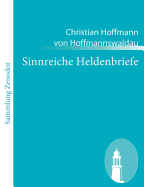 Sinnreiche Heldenbriefe