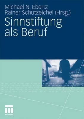 Sinnstiftung ALS Beruf - Ebertz, Michael (Editor), and Schtzeichel, Rainer (Editor)