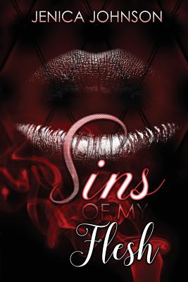 Sins of My Flesh - Johnson, Jenica