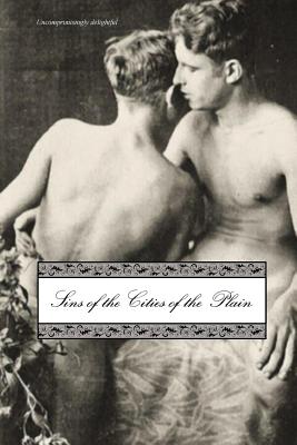 Sins of the Cities of the Plain: or; The Recollections of Mary-Ann, with Short Essays on Sodomy and Tribadism (REVISED) - Reddie, James Campbell, and Press, Locus Elm (Editor), and Dugdale, William (Editor)